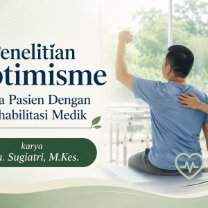 Penelitian Optimisme Pada Pasien Dengan Rehabilitasi 